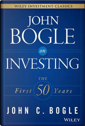 John Bogle on Investing by John C. Bogle