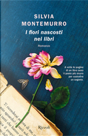 I fiori nascosti nei libri by Silvia Montemurro