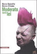 Moderato sarà lei by Marco Bascetta, Marco D'Eramo