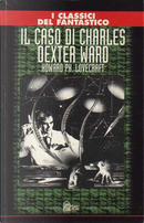 Il caso di Charles Dexter Ward by H. P. Lovecraft