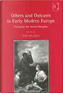Others and outcasts in early modern Europe by Tom Nichols