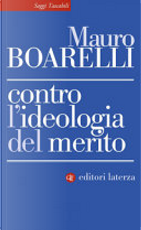 Contro l'ideologia del merito by Mauro Boarelli