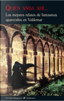 Quién anda ahí... by Ambrose Bierce, Arthur Conan Doyle, Arthur Quiller-Couch, Bram Stoker, Charles Nodier, Claude Vignon, Daniel Defoe, Edward Frederic Benson, Guy de Maupassant, H. P. Lovecraft, Henry S. Whitehead, Hugh Walpole, Joseph Sheridan Le Fanu, M. R. James, Margaret Oliphant, Ralph Adams Cram, Robert Bloch, Robert E. Howard, Washington Irving, Wilkie Collins