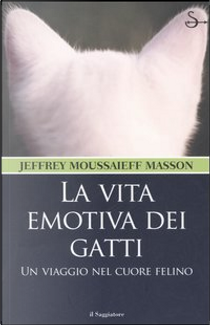 La vita emotiva dei gatti by Jeffrey Moussaieff Masson
