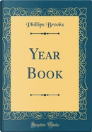 Year Book (Classic Reprint) by Phillips Brooks