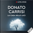 La casa delle luci by Donato Carrisi