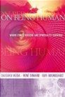 On Being Human by Daisaku Ikeda, Guy Bourgeault, Rene Simard