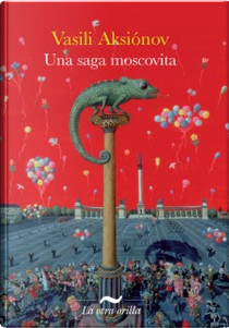 Una saga moscovita by Vasili Aksiónov