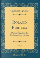 Roland Furieux, Vol. 5 by Ludovico Ariosto