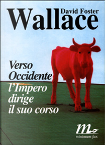 Verso Occidente l'Impero dirige il suo corso by David Foster Wallace