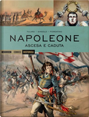 Napoleone: Ascesa e caduta by Fabrizio Fiorentino, Jean Tulard, Noël Simsolo