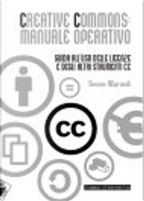 Creative Commons: manuale operativo by Simone Aliprandi