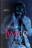 Trick me Twice by Becca Steele