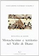 Monachesimo e territorio nel Vallo di Diano by Rosanna Alaggio