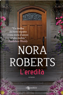 L'eredità by Nora Roberts