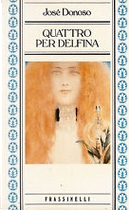 Quattro per Delfina by Jose Donoso