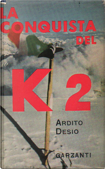 La conquista del K2 by Ardito Desio