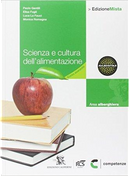 Scienza e cultura dell'alimentazione. Scienza degli alimenti. Per le Scuole superiori. Con espansione online by Paolo Gentili
