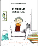 Émile veut un plâtre by Vincent Cuvellier