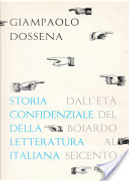 Storia confidenziale della letteratura - by Giampaolo Dossena