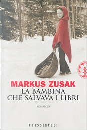 La bambina che salvava i libri by Markus Zusak