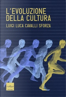 L'evoluzione delle cultura by Luigi Luca Cavalli-Sforza