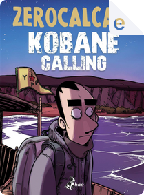 Kobane Calling by Zerocalcare