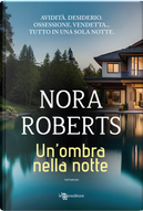 Un'ombra nella notte by Nora Roberts