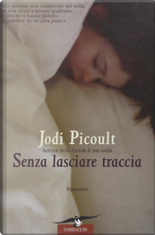 Senza lasciare traccia by Jodi Picoult
