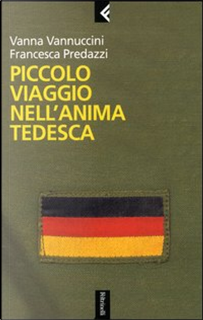 Piccolo viaggio nell'anima tedesca by Francesca Predazzi, Vanna Vannuccini