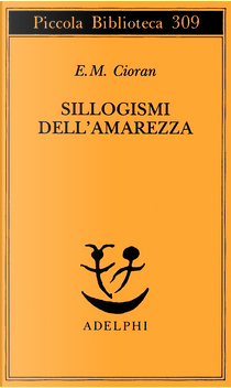 Sillogismi dell'amarezza by Emil M. Cioran