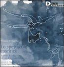 Lo spettacolo cosmico by Franco Piperno