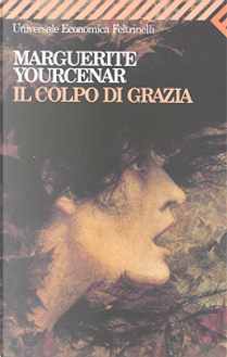 Il colpo di grazia by Marguerite Yourcenar