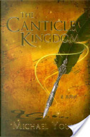 The Canticle Kingdom by Michael Young