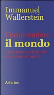Comprendere il mondo. Introduzione all'analisi dei sistemi-mondo by Immanuel Wallerstein