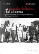 La scuola italiana del cinema. Il Centro Sperimentale di Cinematografia dalla storia alla cronaca (1930-2017) by Alfredo Baldi