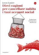 Dieci ragioni per cancellare subito i tuoi account social by Jaron Lanier