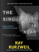 The Singularity Is Near by Ray Kurzweil