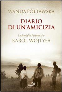 Diario di un'amicizia by Wanda Póltawska
