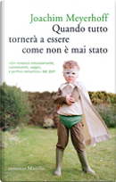 Quando tutto tornerà a essere come non è mai stato by Joachim Meyerhoff