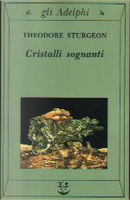 Cristalli sognanti by Theodore Sturgeon