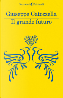 Il grande futuro by Giuseppe Catozzella