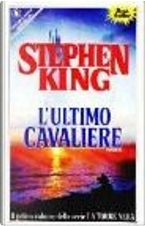 L'ultimo cavaliere by Stephen King