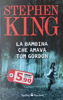 La bambina che amava Tom Gordon by Stephen King