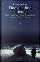Fino alla fine del tempo by Brian Greene