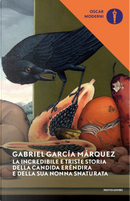 La incredibile e triste storia della candida Eréndira e della sua nonna snaturata by Gabriel Garcia Marquez