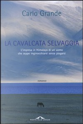 La cavalcata selvaggia by Carlo Grande