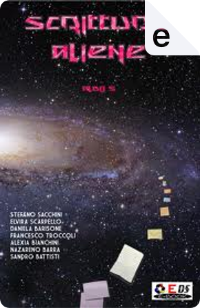 Scritture aliene: albo 5 by Alexia Bianchini, Daniela Barisone, Elvira Scarpello, Francesco Troccoli, Nazareno Barra, Sandro Battisti, Stefano Sacchini
