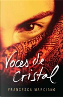 Voces de Cristal/ Glass VOICES by Francesca Marciano
