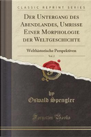 Der Untergang des Abendlandes, Umrisse Einer Morphologie der Weltgeschichte, Vol. 2 by Oswald Spengler
